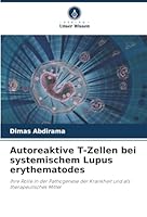 Autoreaktive T-Zellen bei systemischem Lupus erythematodes (German Edition) 6208905591 Book Cover
