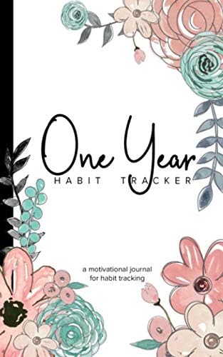 One Year Habit Tracker: A Motivational Journal For Habit Tracking