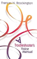 A Trouble Shooter's Voice Manual 1579920039 Book Cover