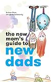The New Mom's Guide to New Dads