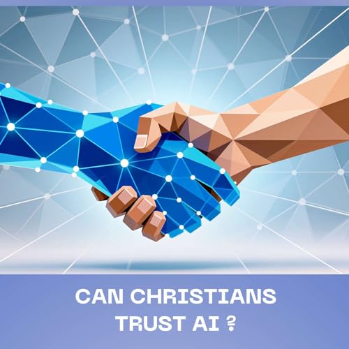 Can Christians Trust Artificial Intelligence?