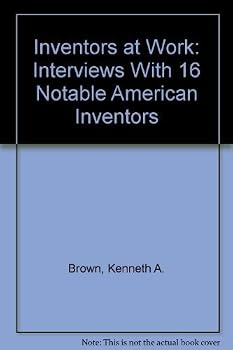 Hardcover Inventors at Work: Interviews With 16 Notable American Inventors Book