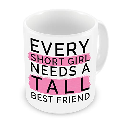 GrassVillage V2 Every Short Girl Needs a Tall Best Friend Mug, Xmas Ceramic Mug, Cup, White, Funny, Sarcasm Mug 11oz