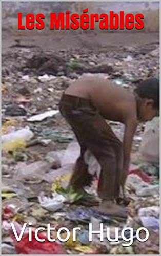 Les Misérables(ILLUSTRATED) (French Edition)