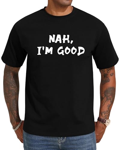 Men's Letter Print Nah I'm Good Graphic Tees Short Sleeve Top Crewneck Casual Regular T-Shirt for Men Black