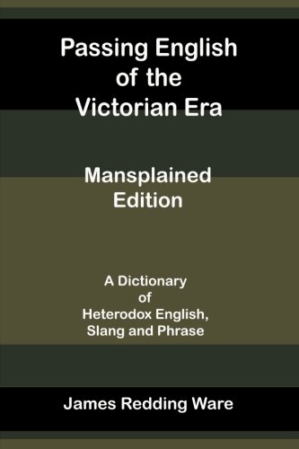 Passing English of the Victorian Era - Mansplained Edition