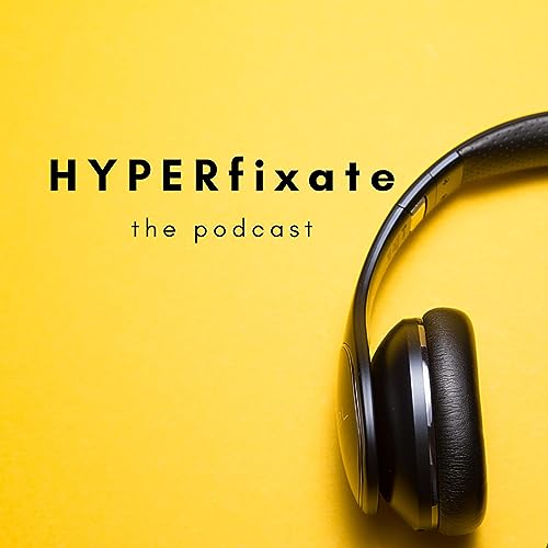 HYPERfixate: the Podcast cover art