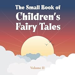 The Small Book of Children&rsquo;s Fairy Tales: Volume Two Audiolibro Por Brothers Grimm, Edith Howes, Joseph Jacobs, Frances Jenkins Olcott, Hans Christian Andersen, Peter Christen Asbj&oslash;rnsen, J&oslash;rgen Engebretsen Moe, Maud Lindsay, Abbie Phillips Walker, Andrew Lang arte de portada