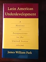 Latin American Underdevelopment: A History of Perspectives in the United States, 1870-1965 0807119695 Book Cover