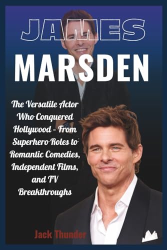 Biography of James Marsden: The Versatile Actor Who Conquered Hollywood ? From Superhero Roles to Romantic Comedies, Independent Films, and TV Breakthroughs für 17,89 EUR bei amazon.de Bild: Biography of James Marsden: The Versatile Actor Who Conquered Hollywood ? From Superhero Roles to Romantic Comedies, Independent Films, and TV Breakthroughs für 17,89 EUR bei amazon.de