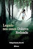 Legado nos ossos: Livro 2 da Trilogia Baztán (Biblioteca Dolores Redondo)
