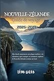 Guide de voyage de la Nouvelle-Zélande 2025-2026: Des fjords majestueux...