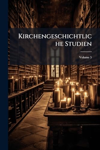Kirchengeschichtliche Studien; Volume 5 (German Edition)