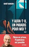 dubigeon  Y aura-t-il un paradis pour moi ?: Même en prison, l\'Espérance est possible.