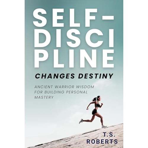 Self-Discipline Changes Destiny Audiolibro Por T.S. Roberts arte de portada