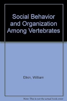 Hardcover Social Behavior and Organization Among Vertebrates Book