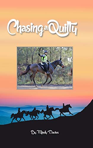Chasing A Quilty: Starting out in Endurance Horse riding to entering a Tom Quilty Gold Cup 160km