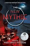 The New Mythic: A Sci-Fi & Fantasy Collection