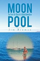Moon Pool: The True Life Story of a Global Adventurer 1491750391 Book Cover