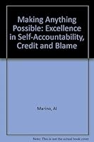 Making Anything Possible : Excellence in Self-Accountability, Credit and Blame 188637130X Book Cover
