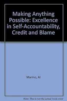 Hardcover Making Anything Possible : Excellence in Self-Accountability, Credit and Blame Book