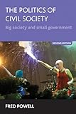 The Politics of Civil Society: Big Society and Small Government