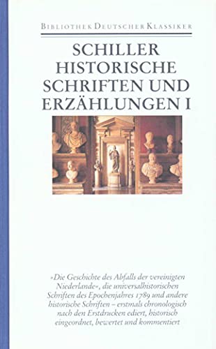 Werke und Briefe in zwölf Bänden: Band 6: Historische Schriften und Erzählungen I