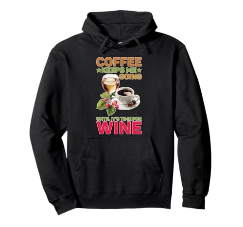 Coffee Keeps Me Going Until It's Time For Wine �p�[�J�[