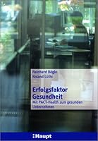 Erfolgsfaktor Gesundheit. Mit PACT- Health zum gesunden Unternehmen. 3258060053 Book Cover