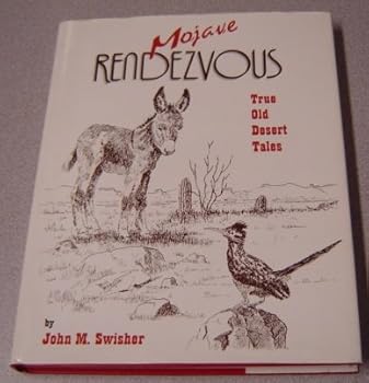 Hardcover Mojave rendezvous: True tales of old San Bernardino County and the Mojave Desert (plus selected short subjects) Book