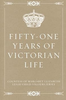 Paperback Fifty-One Years of Victorian Life Book