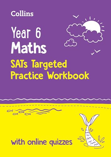 Year 6 Maths KS2 SATs Targeted Practice Workbook: Ideal for use at home and school (Collins KS2 SATs Practice)
