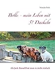 Bolle - mein Leben mit 5! Dackeln: Als Jack-Russell hat man es nicht einfach
