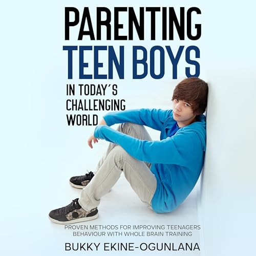Parenting Teen Boys in Today&amp;rsquo;s Challenging World by Bukky Ekine-Ogunlana episode artwork