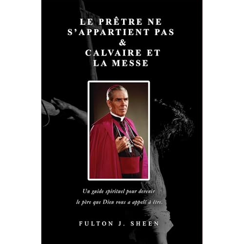 Le Prêtre Ne S'appartient Pas & Calvaire et la Messe Audiolibro Por Fulton J. Sheen arte de portada