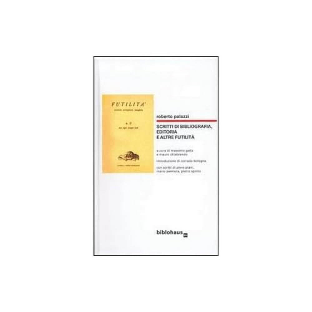 Scritti Di Bibliografia, Editoria E Altre Futilità - 4