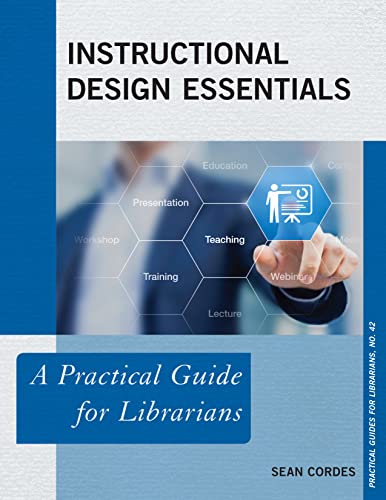 Instructional Design Essentials: A Practical Guide for Librarians