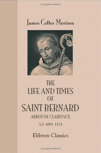 Amazon.co.jp: The Life and Times of Saint Bernard, Abbot of Clairvaux ...