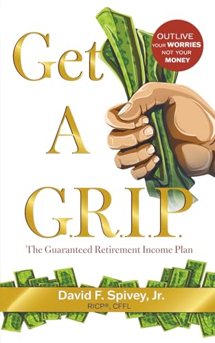 Get a G.R.I.P.: The Guaranteed Retirement Income Plan