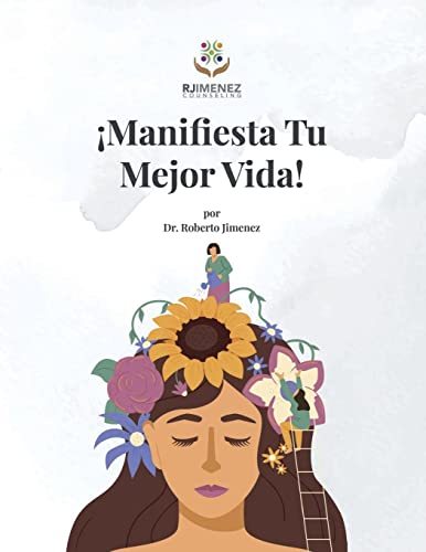 ¡Manifesta Tu Mejor Vida! (Spanish Edition)