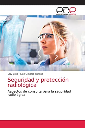 Seguridad y protección radiológica: Aspectos de consulta para la seguridad radiológica (Spanish Edition)