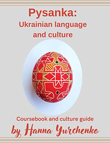 Pysanka: Ukrainian Language and Culture: Ukrainian Course Book and Culture Guide