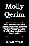 Molly Qerim: From Sports Enthusiast to Trailblazing Host: A Journey of Passion, Perseverance, and Breaking Barriers in Sports Broadcasting