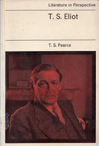 T.S. ELIOT (LITERATURE IN PERSPECTIVE)