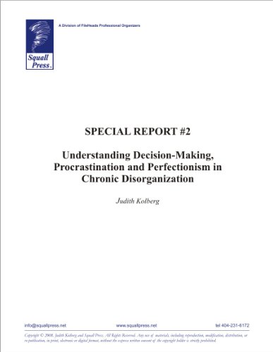 Special Report #2: Understanding Decision-Making, Procrastination and Perfectionism in Chronic Disorganization