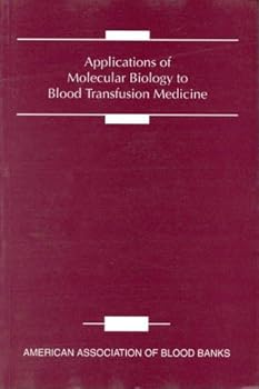 Paperback Applications of Molecular Biology to Blood Transfusion Medicine Book
