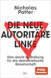 Die neue autoritäre Linke: Eine akute Bedrohung für die demokratische Gesellschaft