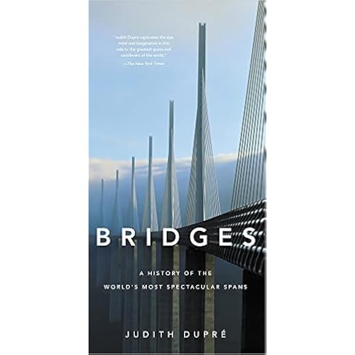 Bridges: A History of the World's Most Spectacular Spans