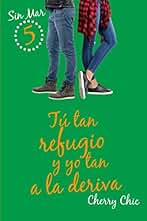 Tú tan refugio y yo tan a la deriva (Sin Mar 5)