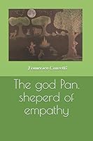 The god Pan, sheperd of empathy 1703124707 Book Cover